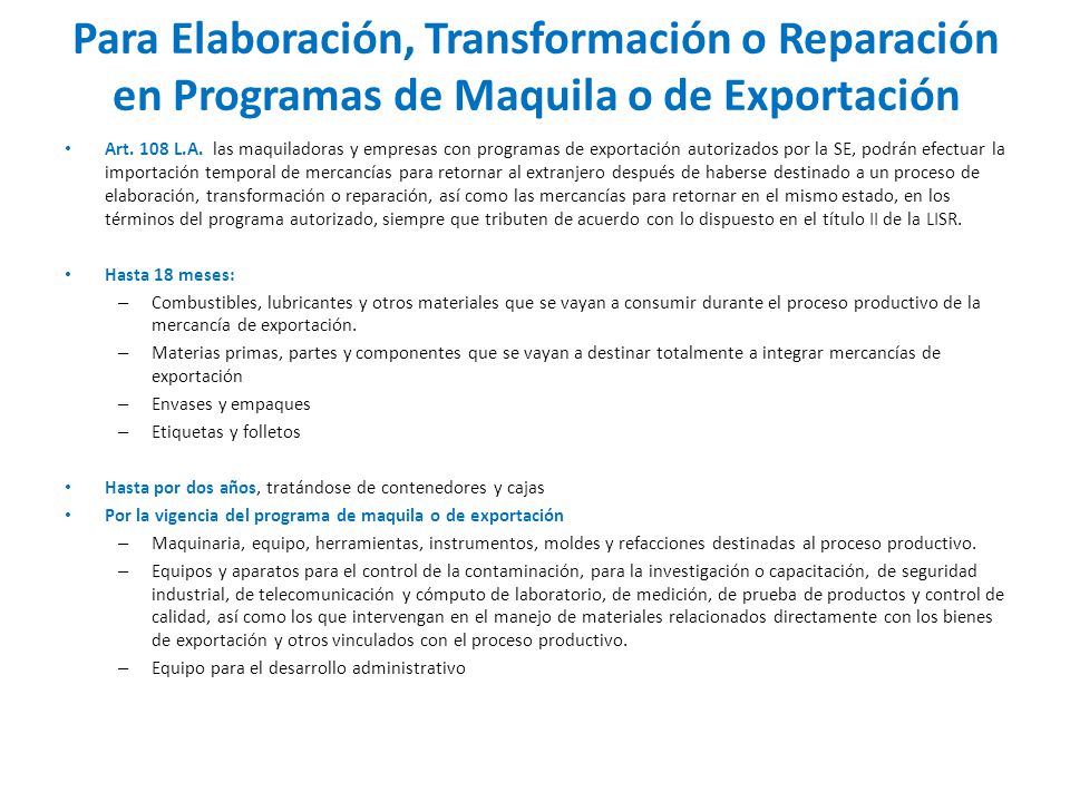 Para Elaboración, Transformación o Reparación en Programas de Maquila o de Exportación