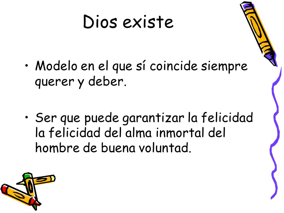 Dios existe Modelo en el que sí coincide siempre querer y deber.