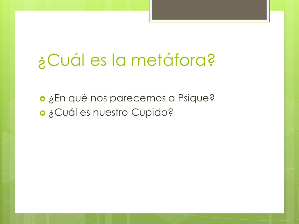 ¿Cuál es la metáfora ¿En qué nos parecemos a Psique