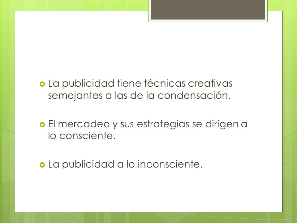 La publicidad tiene técnicas creativas semejantes a las de la condensación.