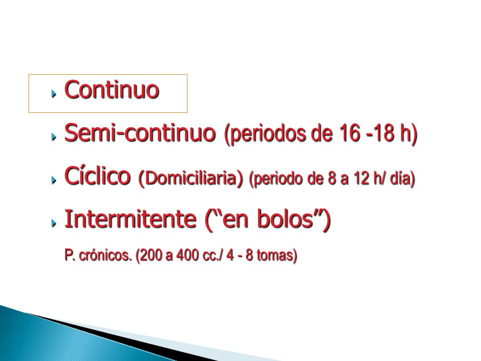 Continuo Semi-continuo (periodos de h) Cíclico (Domiciliaria) (periodo de 8 a 12 h/ día)