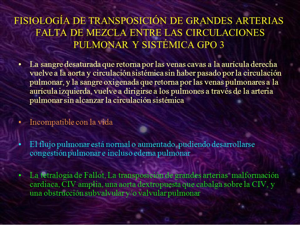 FISIOLOGÍA DE TRANSPOSICIÓN DE GRANDES ARTERIAS FALTA DE MEZCLA ENTRE LAS CIRCULACIONES PULMONAR Y SISTÉMICA GPO 3