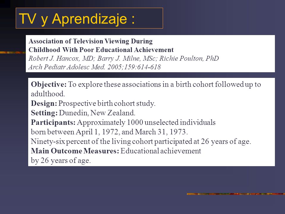 TV y Aprendizaje : Association of Television Viewing During. Childhood With Poor Educational Achievement.
