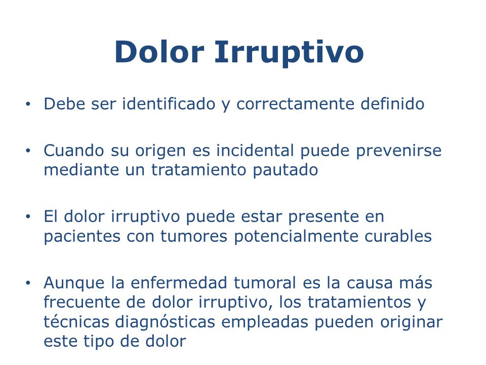 Dolor Irruptivo Debe ser identificado y correctamente definido