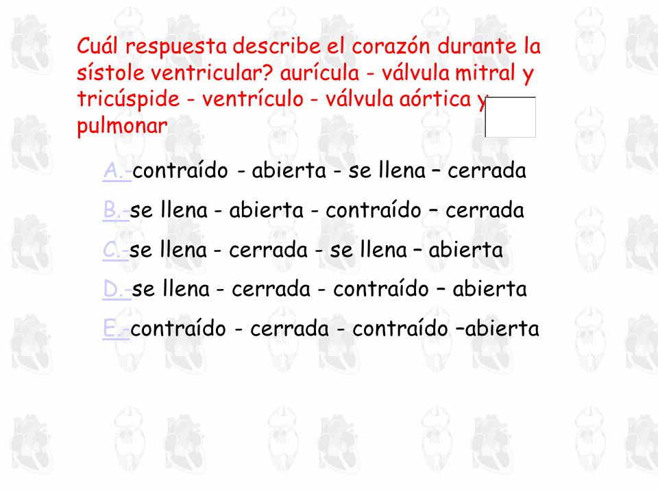 Cuál respuesta describe el corazón durante la sístole ventricular