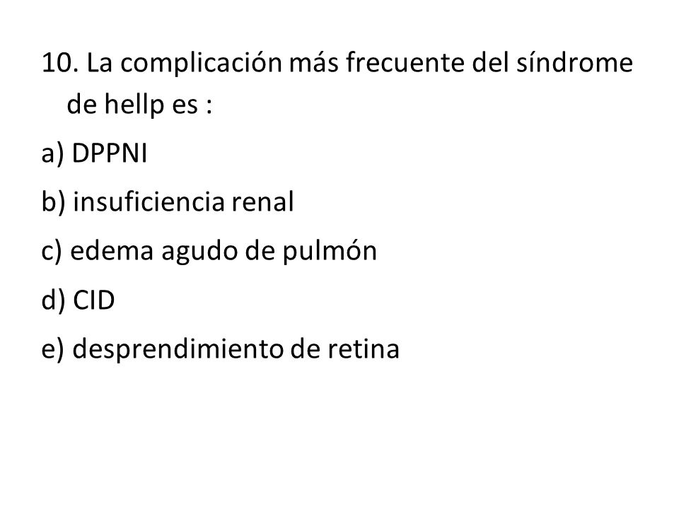 10. La complicación más frecuente del síndrome de hellp es :