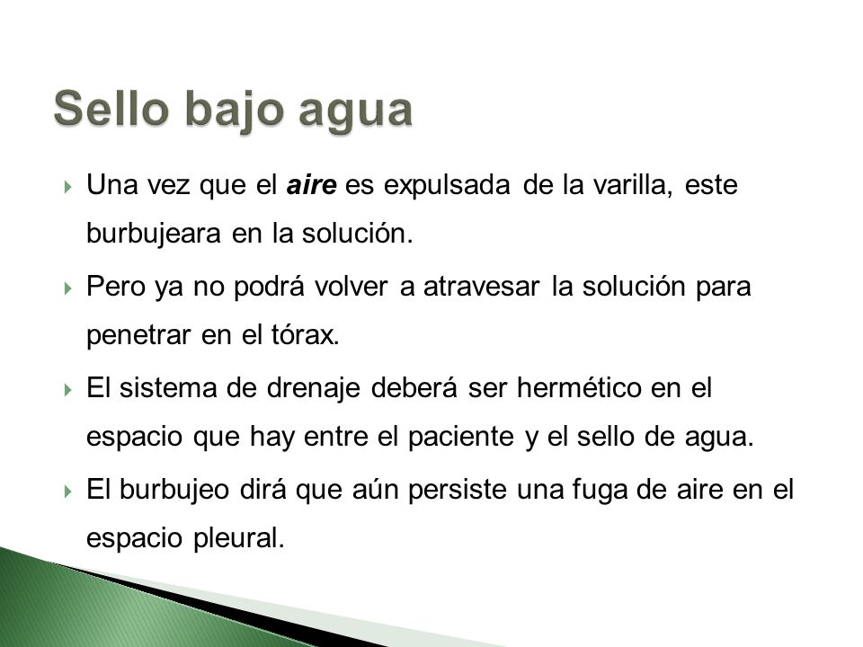Sello bajo agua Una vez que el aire es expulsada de la varilla, este burbujeara en la solución.