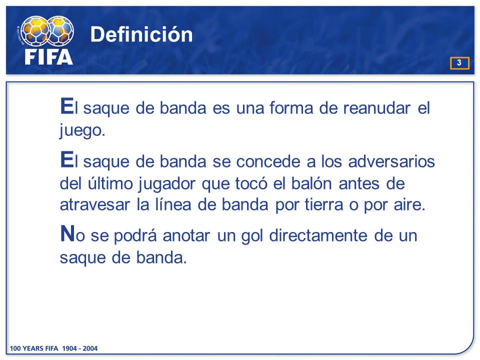 El saque de banda es una forma de reanudar el juego.