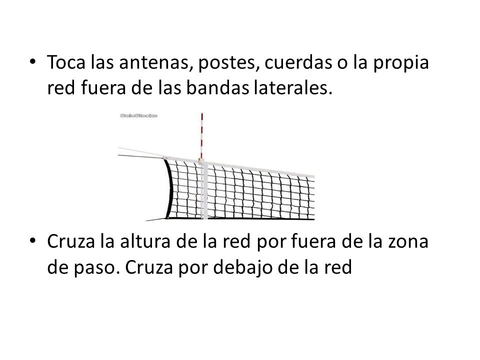 Toca las antenas, postes, cuerdas o la propia red fuera de las bandas laterales.