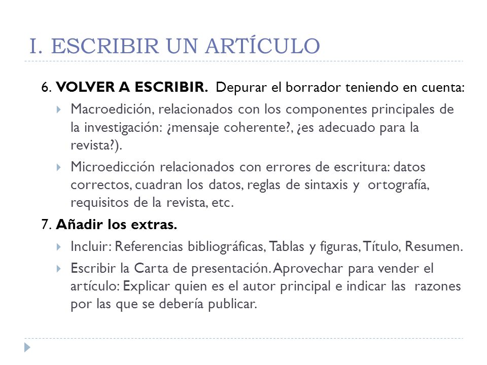 I. ESCRIBIR UN ARTÍCULO 6. VOLVER A ESCRIBIR. Depurar el borrador teniendo en cuenta: