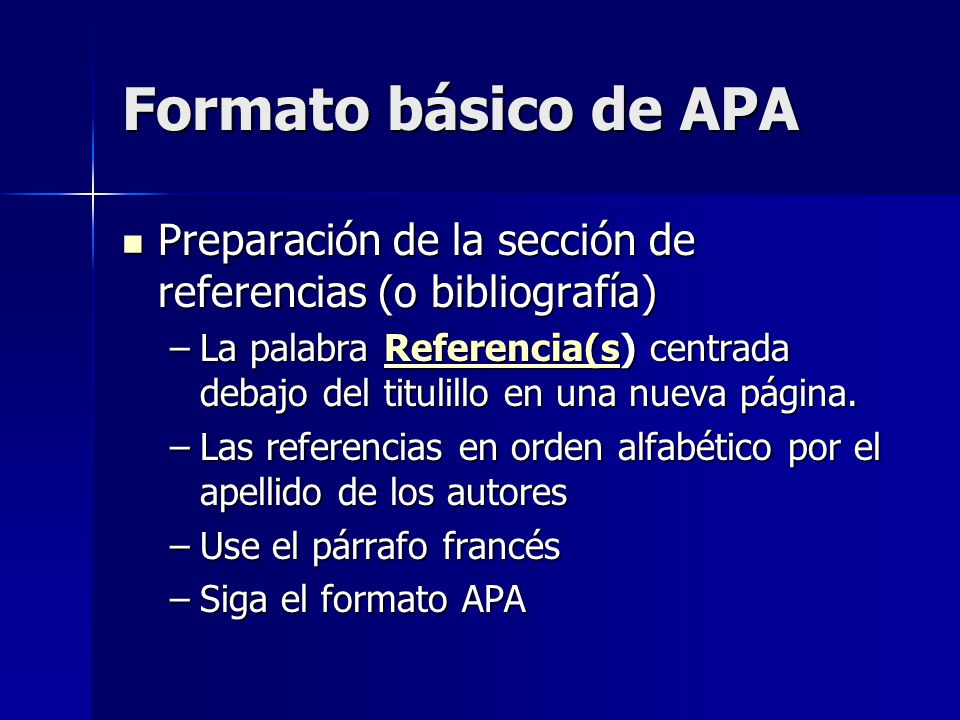 Formato básico de APA Preparación de la sección de referencias (o bibliografía)