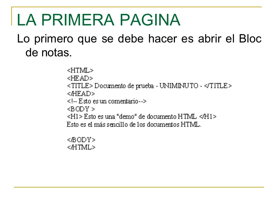 LA PRIMERA PAGINA Lo primero que se debe hacer es abrir el Bloc de notas.