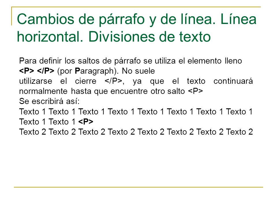 Cambios de párrafo y de línea. Línea horizontal. Divisiones de texto