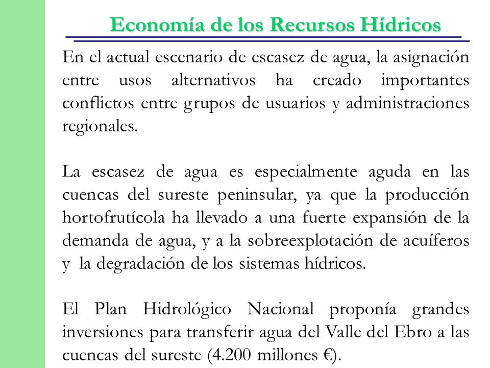 En el actual escenario de escasez de agua, la asignación entre usos alternativos ha creado importantes conflictos entre grupos de usuarios y administraciones regionales.