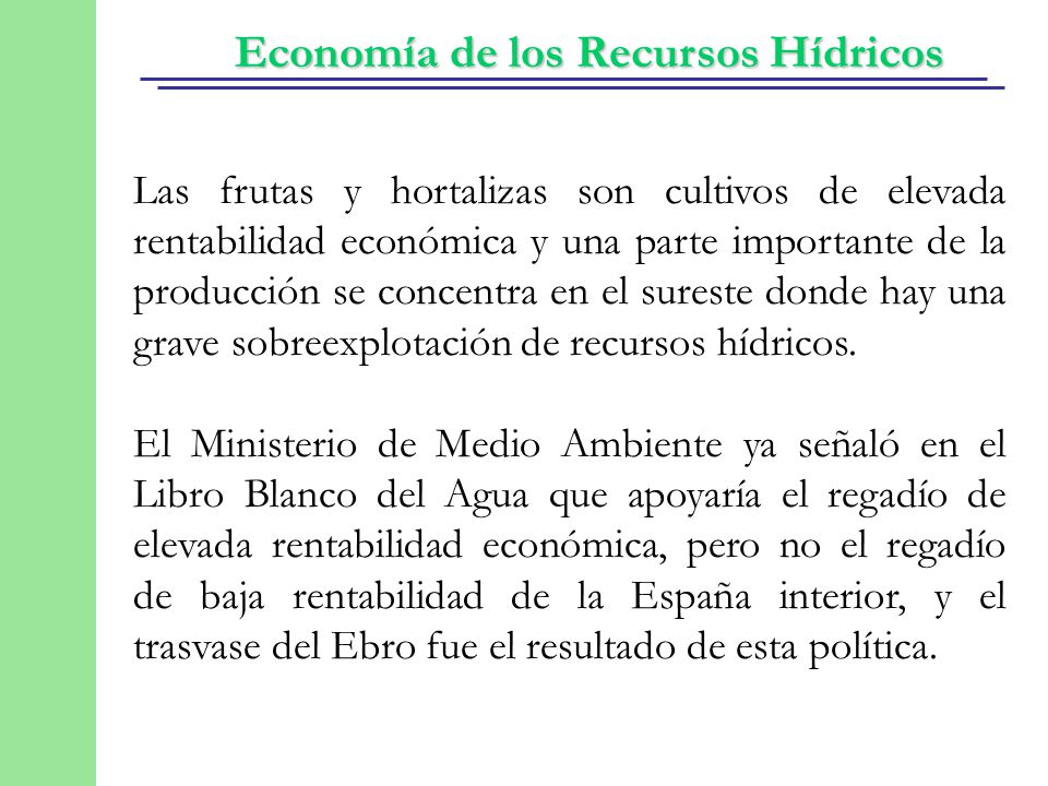 Las frutas y hortalizas son cultivos de elevada rentabilidad económica y una parte importante de la producción se concentra en el sureste donde hay una grave sobreexplotación de recursos hídricos.