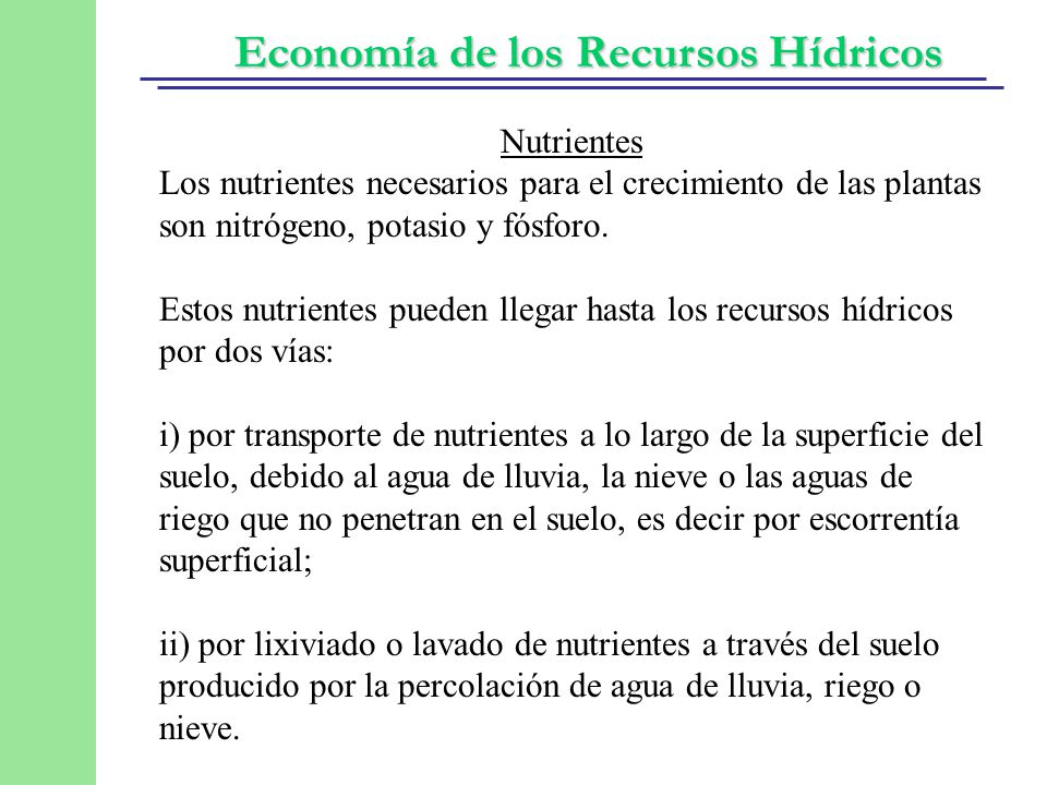 Nutrientes Los nutrientes necesarios para el crecimiento de las plantas son nitrógeno, potasio y fósforo.
