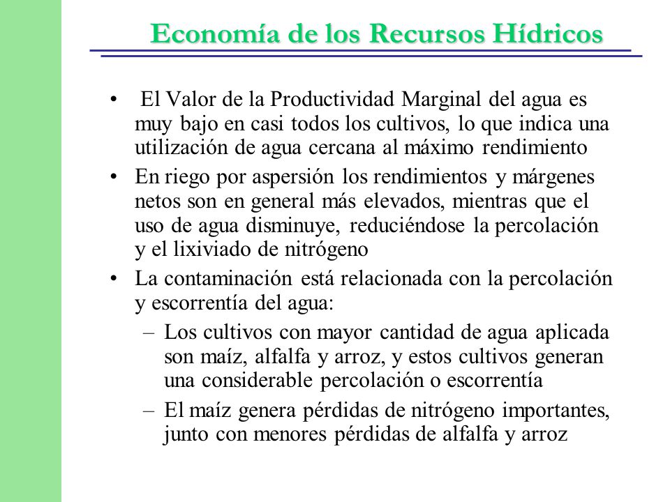 El Valor de la Productividad Marginal del agua es muy bajo en casi todos los cultivos, lo que indica una utilización de agua cercana al máximo rendimiento