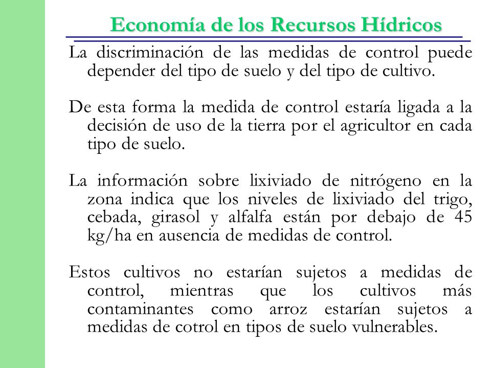 La discriminación de las medidas de control puede depender del tipo de suelo y del tipo de cultivo.