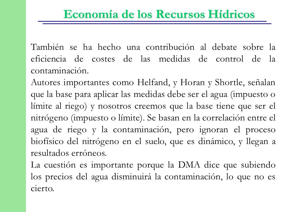 También se ha hecho una contribución al debate sobre la eficiencia de costes de las medidas de control de la contaminación.