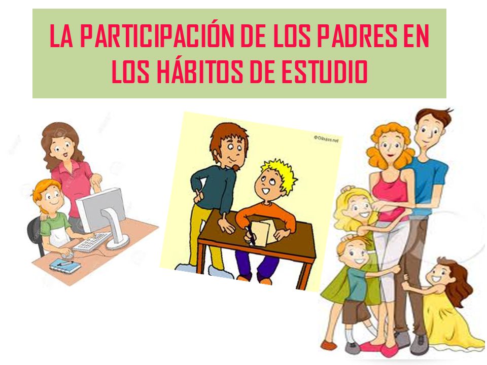 LA PARTICIPACIÓN DE LOS PADRES EN LOS HÁBITOS DE ESTUDIO
