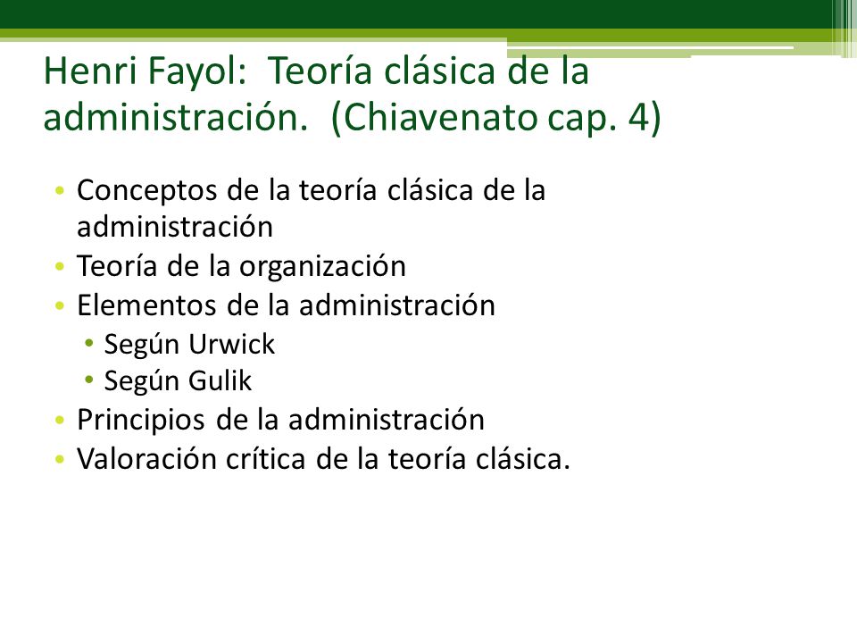 Henri Fayol: Teoría clásica de la administración. (Chiavenato cap. 4)