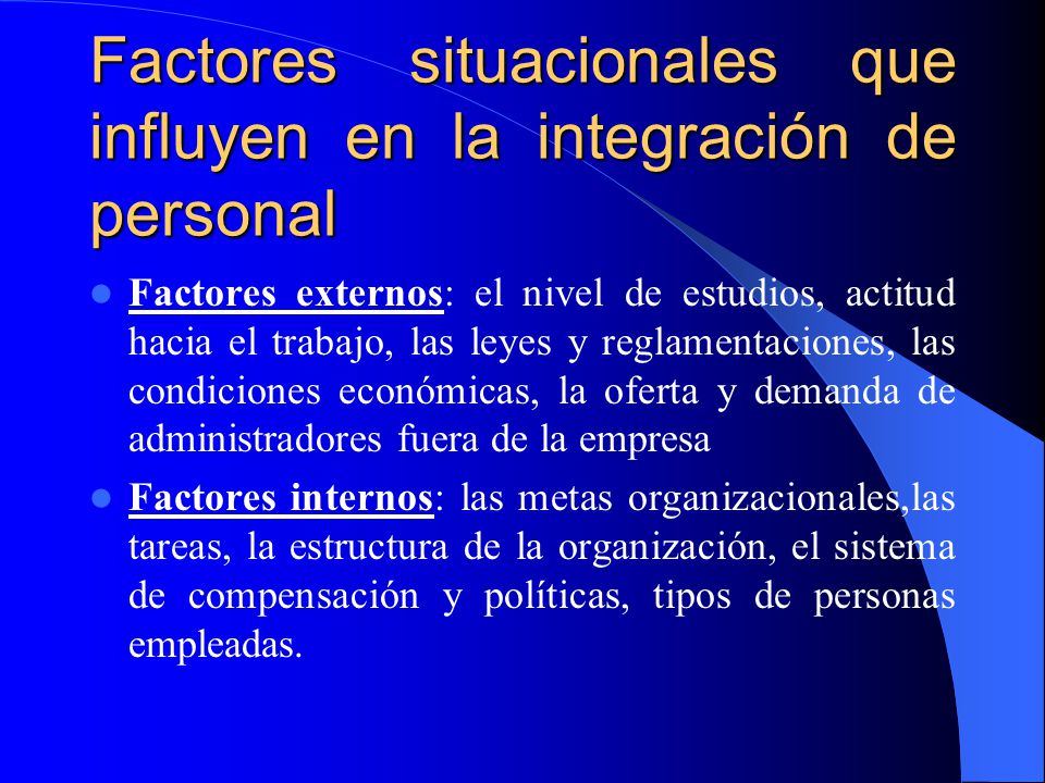 Factores situacionales que influyen en la integración de personal