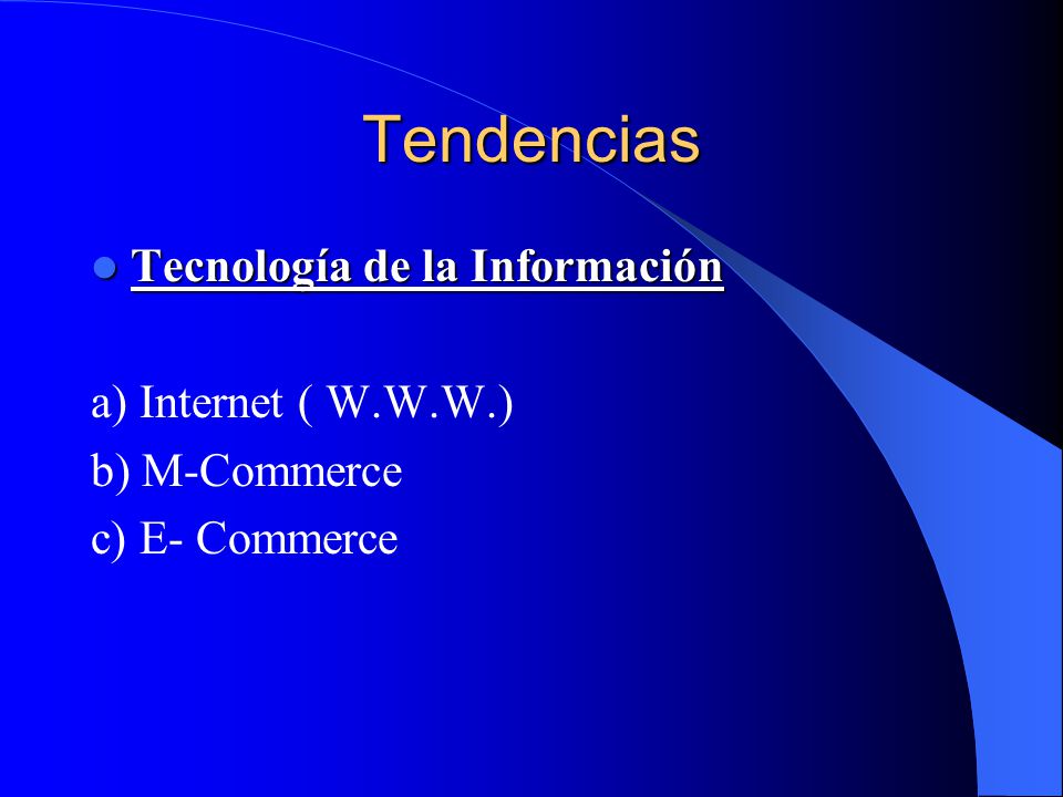 Tendencias Tecnología de la Información a) Internet ( W.W.W.)
