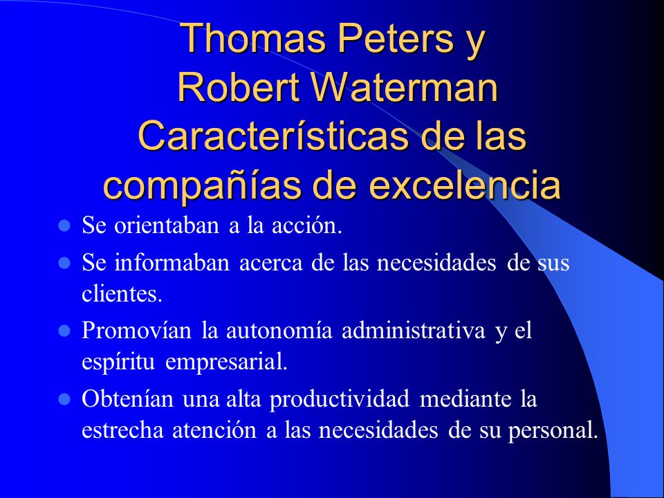 Thomas Peters y Robert Waterman Características de las compañías de excelencia