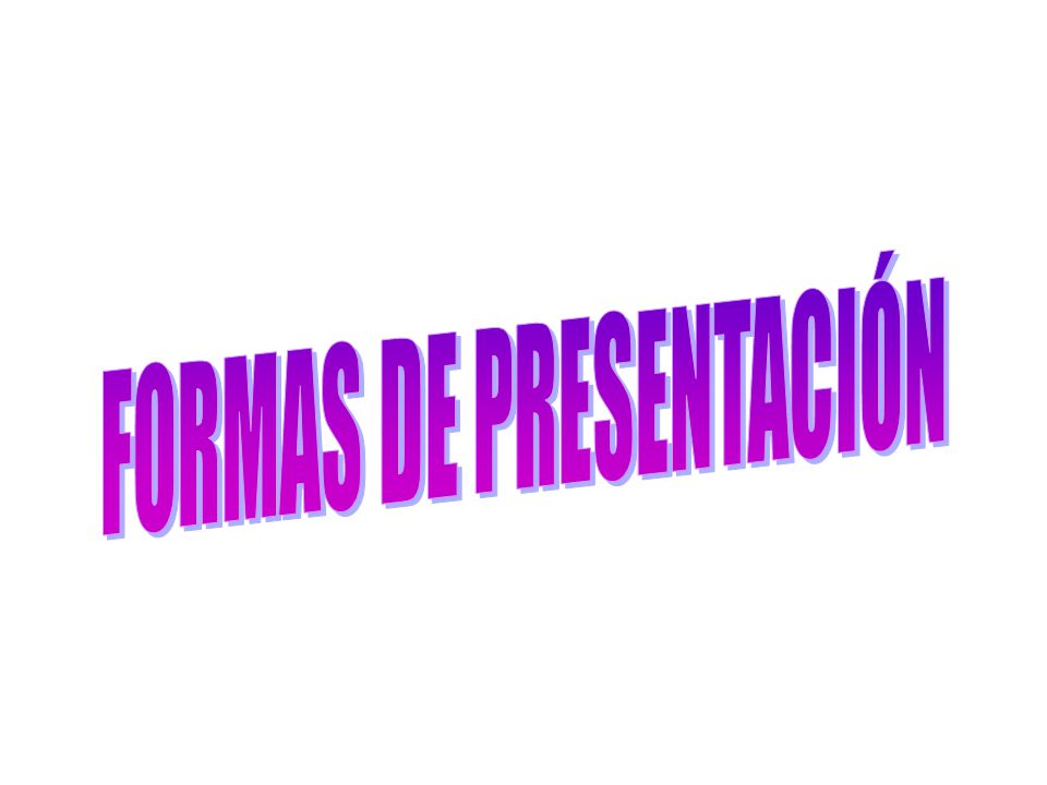 FORMAS DE PRESENTACIÓN