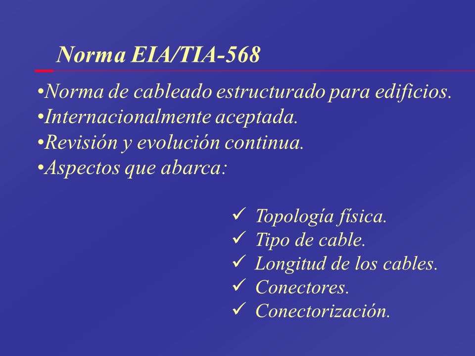 Norma EIA/TIA-568 Norma de cableado estructurado para edificios.