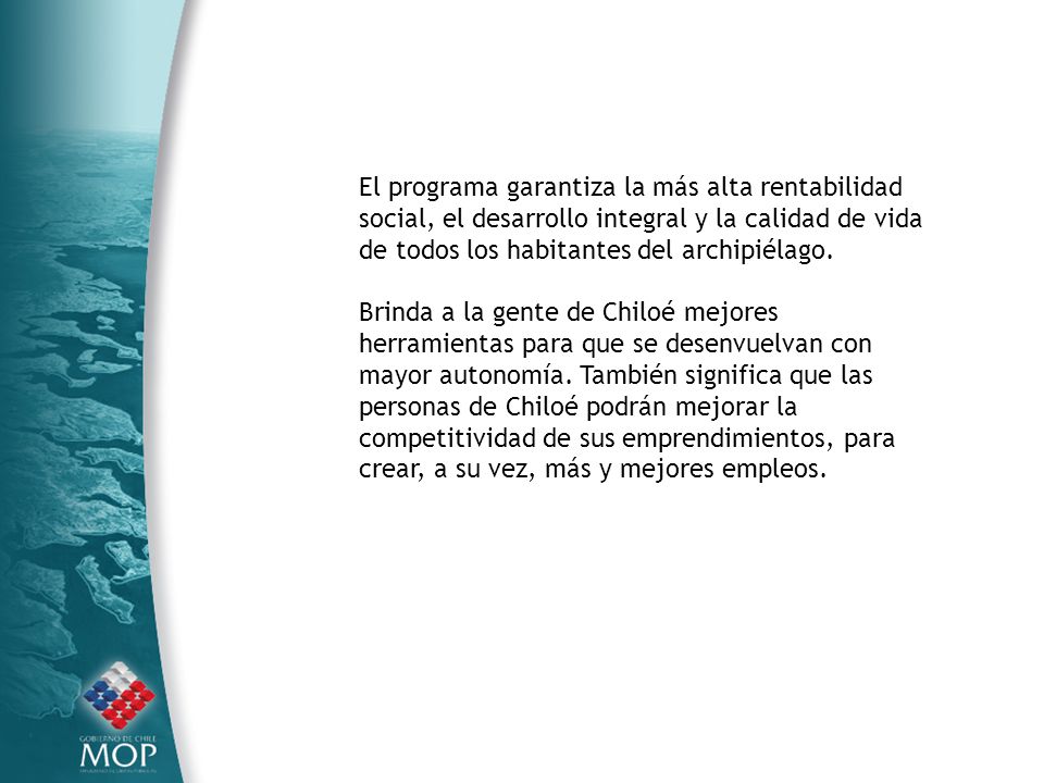 El programa garantiza la más alta rentabilidad social, el desarrollo integral y la calidad de vida de todos los habitantes del archipiélago.