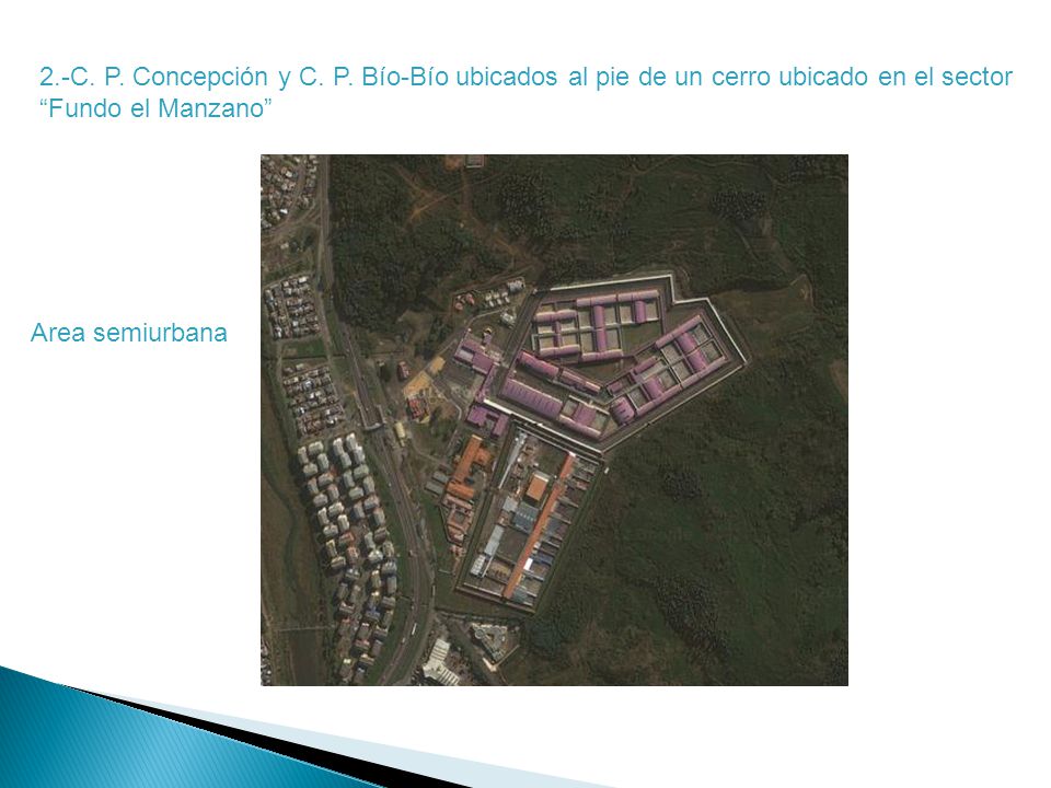 2.-C. P. Concepción y C. P. Bío-Bío ubicados al pie de un cerro ubicado en el sector Fundo el Manzano