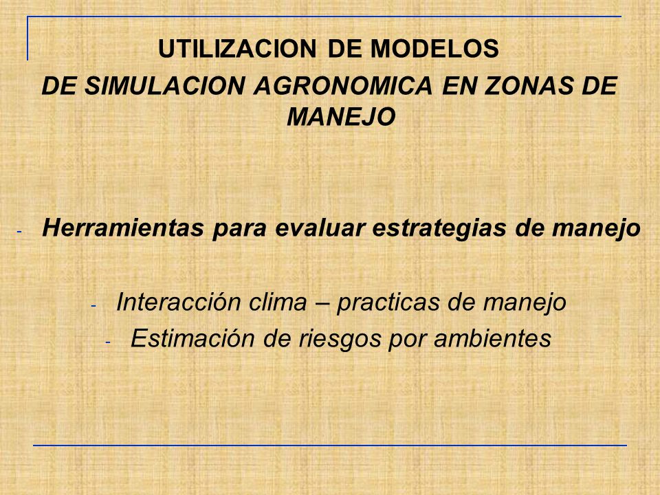 UTILIZACION DE MODELOS DE SIMULACION AGRONOMICA EN ZONAS DE MANEJO