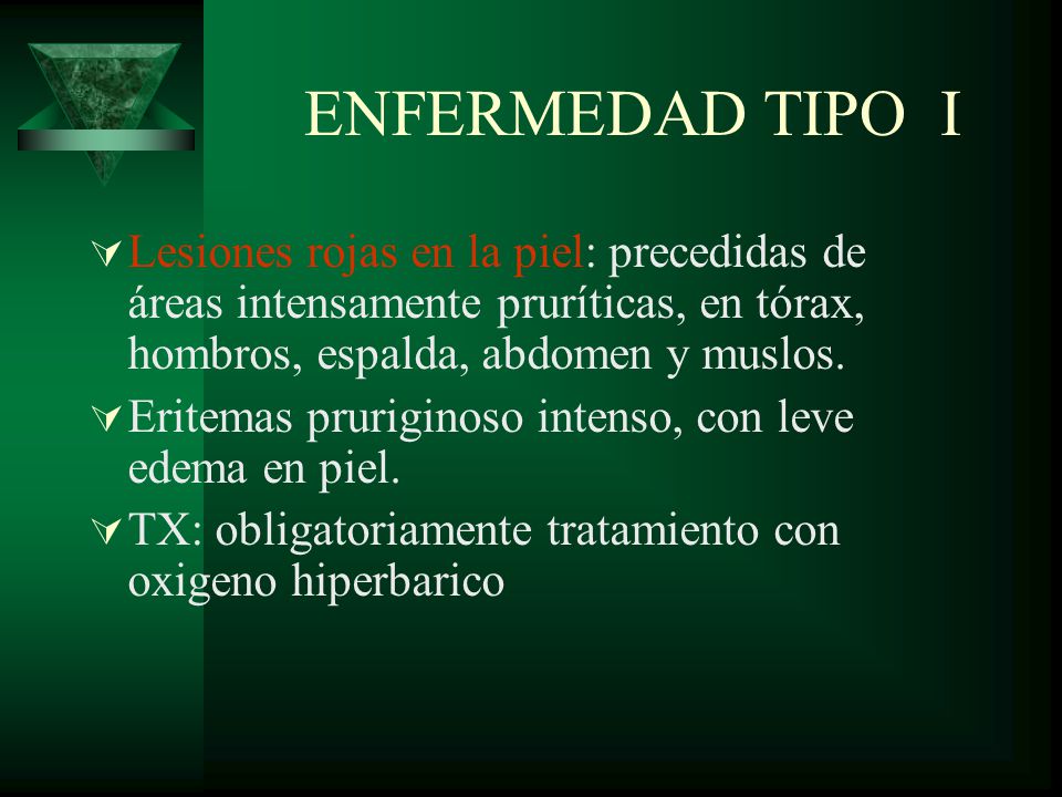 ENFERMEDAD TIPO I Lesiones rojas en la piel: precedidas de áreas intensamente pruríticas, en tórax, hombros, espalda, abdomen y muslos.