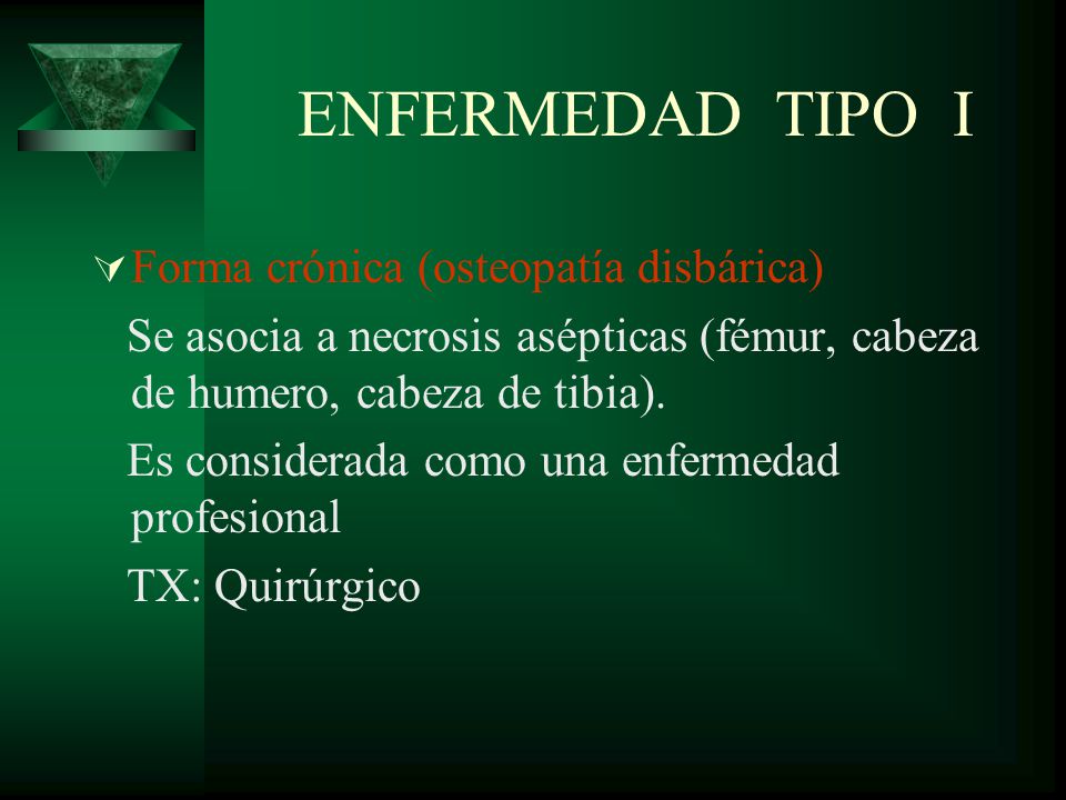 ENFERMEDAD TIPO I Forma crónica (osteopatía disbárica)