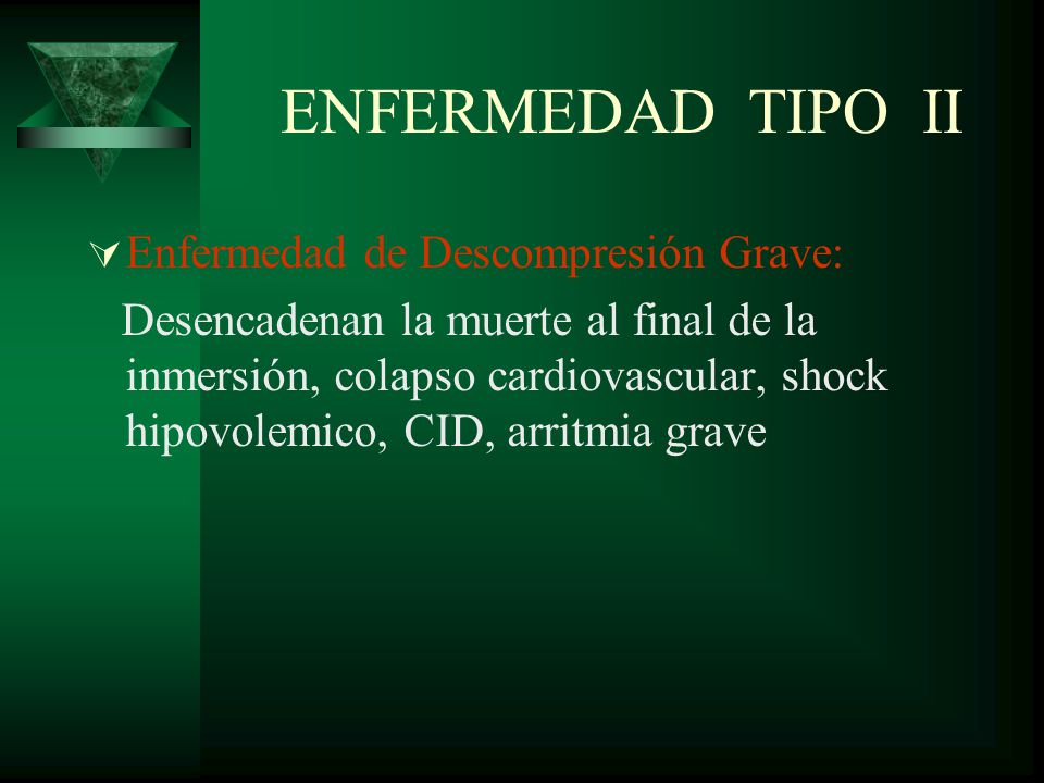 ENFERMEDAD TIPO II Enfermedad de Descompresión Grave: