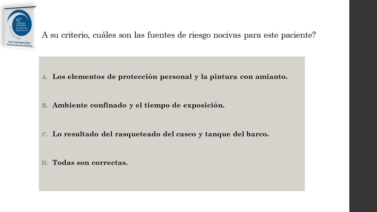 A su criterio, cuáles son las fuentes de riesgo nocivas para este paciente
