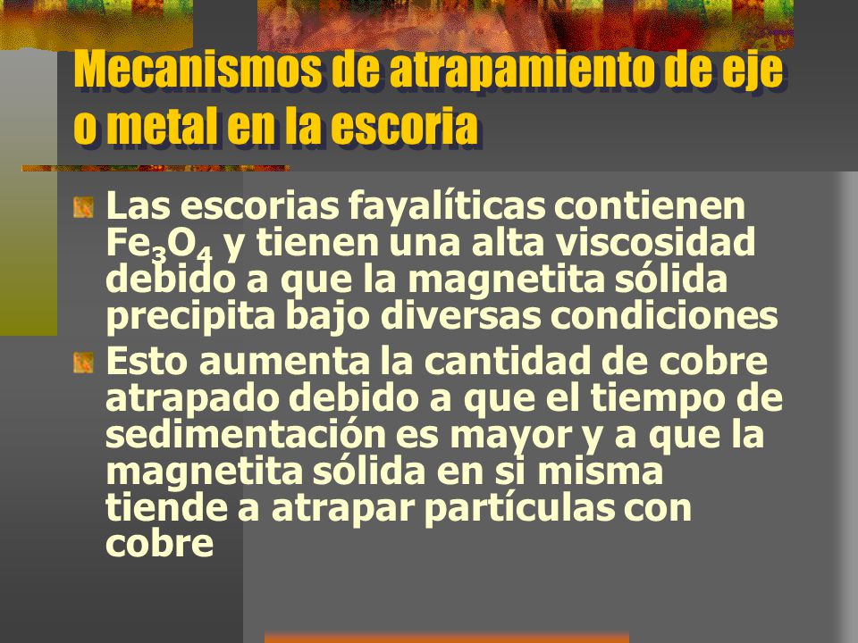 Mecanismos de atrapamiento de eje o metal en la escoria