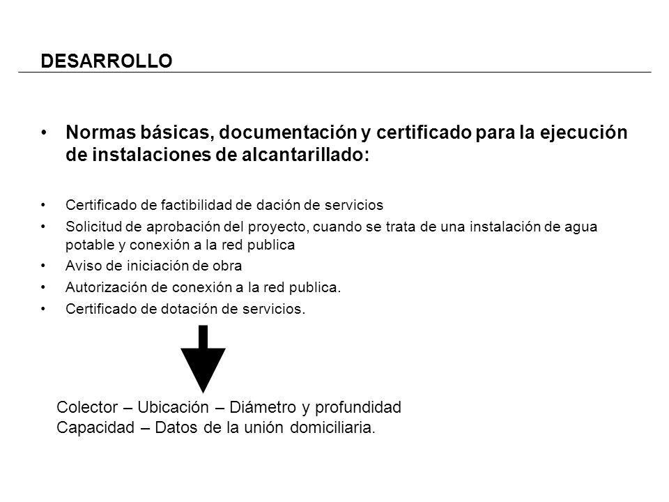 DESARROLLO Normas básicas, documentación y certificado para la ejecución de instalaciones de alcantarillado: