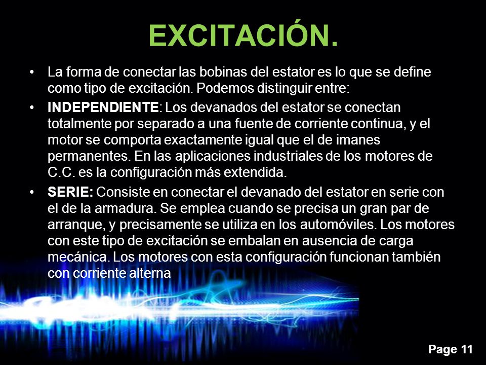 EXCITACIÓN. La forma de conectar las bobinas del estator es lo que se define como tipo de excitación. Podemos distinguir entre: