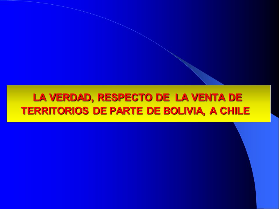 13/04/2017 LA VERDAD, RESPECTO DE LA VENTA DE TERRITORIOS DE PARTE DE BOLIVIA, A CHILE