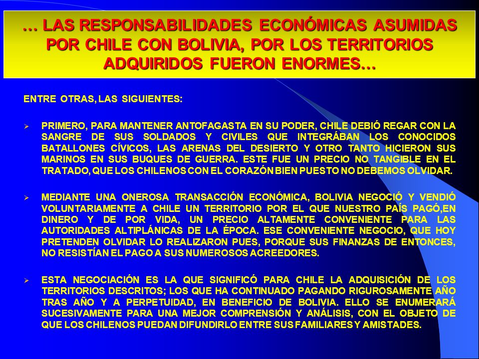 13/04/2017 … LAS RESPONSABILIDADES ECONÓMICAS ASUMIDAS POR CHILE CON BOLIVIA, POR LOS TERRITORIOS ADQUIRIDOS FUERON ENORMES…