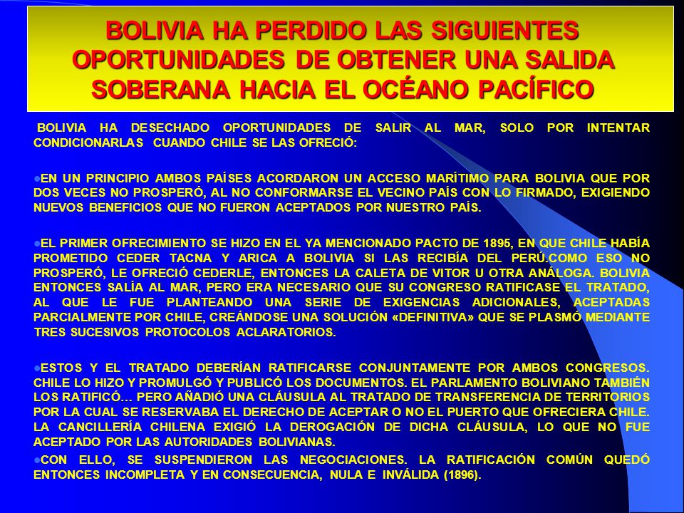 13/04/2017 BOLIVIA HA PERDIDO LAS SIGUIENTES OPORTUNIDADES DE OBTENER UNA SALIDA SOBERANA HACIA EL OCÉANO PACÍFICO.