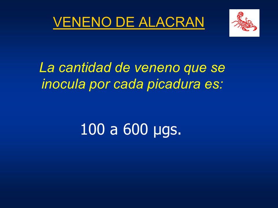 La cantidad de veneno que se inocula por cada picadura es: