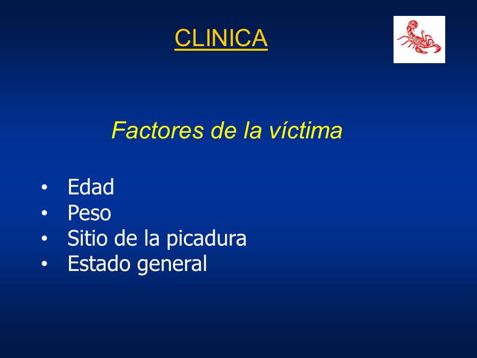 CLINICA Factores de la víctima Edad Peso Sitio de la picadura