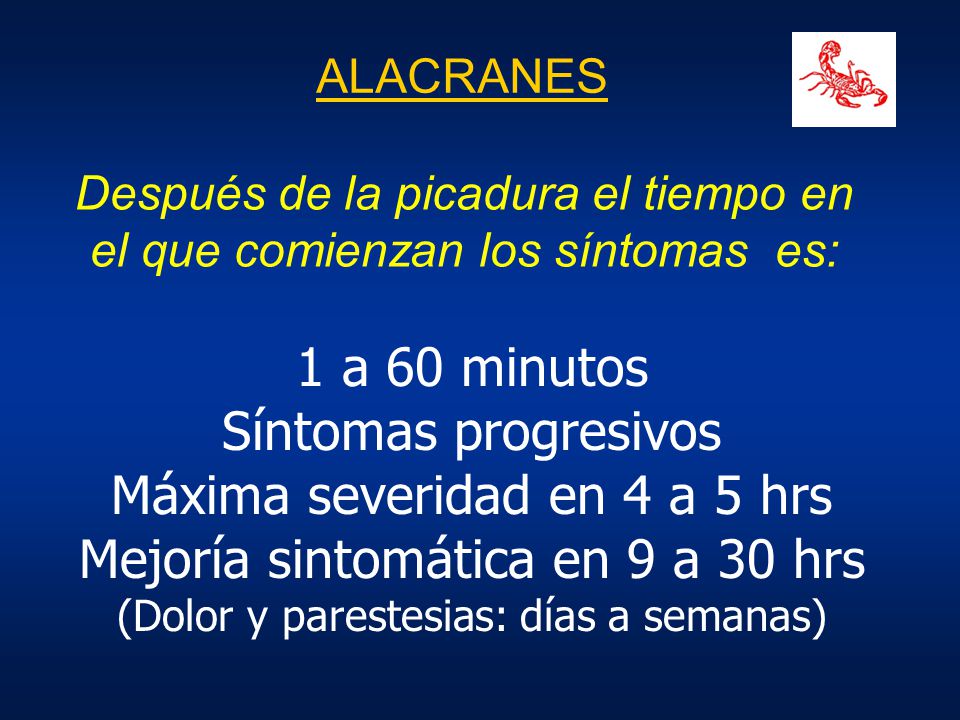 Máxima severidad en 4 a 5 hrs Mejoría sintomática en 9 a 30 hrs