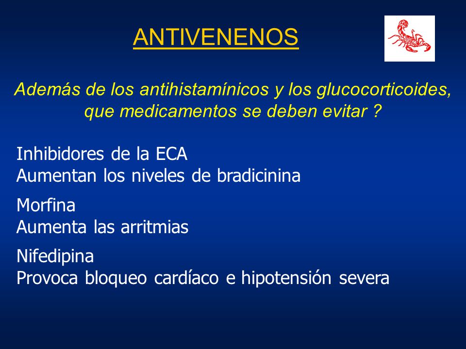 ANTIVENENOS Además de los antihistamínicos y los glucocorticoides, que medicamentos se deben evitar