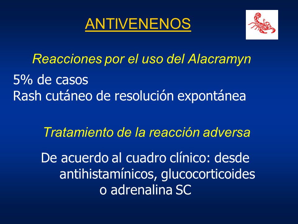 ANTIVENENOS Reacciones por el uso del Alacramyn 5% de casos
