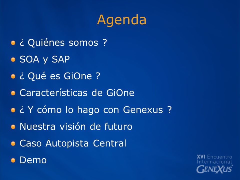 Agenda ¿ Quiénes somos SOA y SAP ¿ Qué es GiOne
