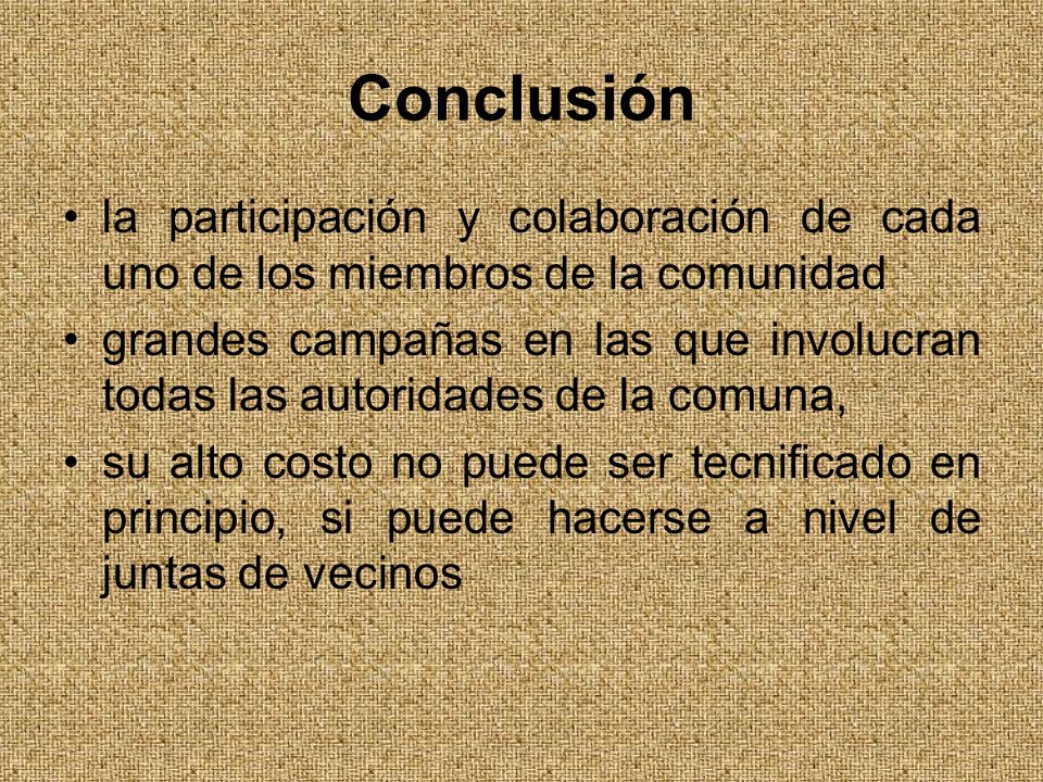 Conclusión la participación y colaboración de cada uno de los miembros de la comunidad.